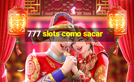 777 slots como sacar