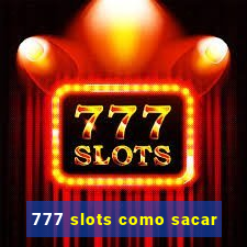 777 slots como sacar