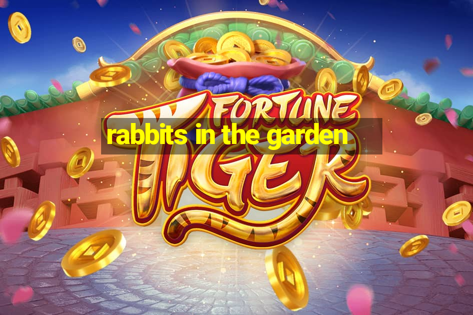 rabbits in the garden