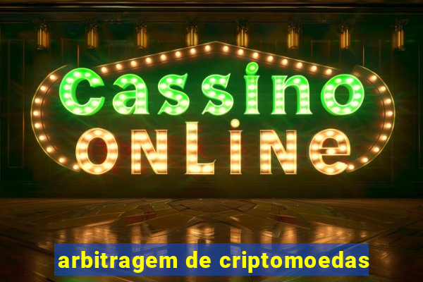 arbitragem de criptomoedas