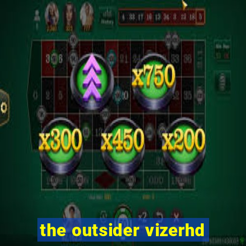 the outsider vizerhd