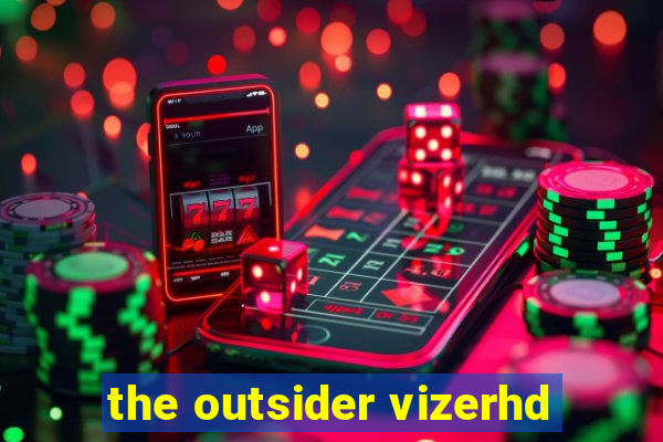 the outsider vizerhd