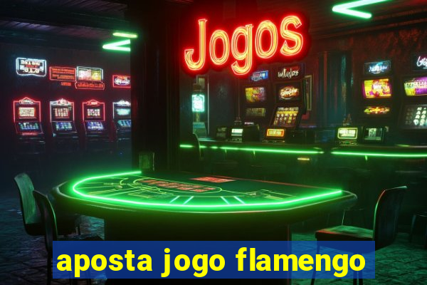 aposta jogo flamengo