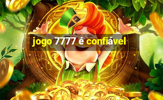 jogo 7777 é confiável