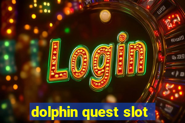 dolphin quest slot