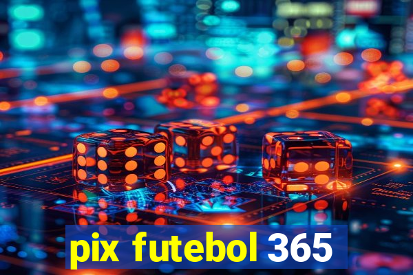 pix futebol 365