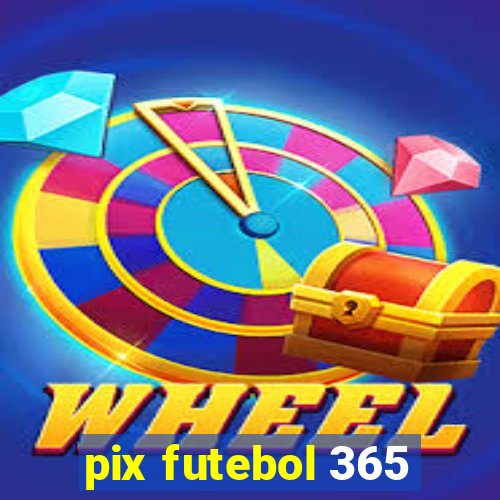 pix futebol 365