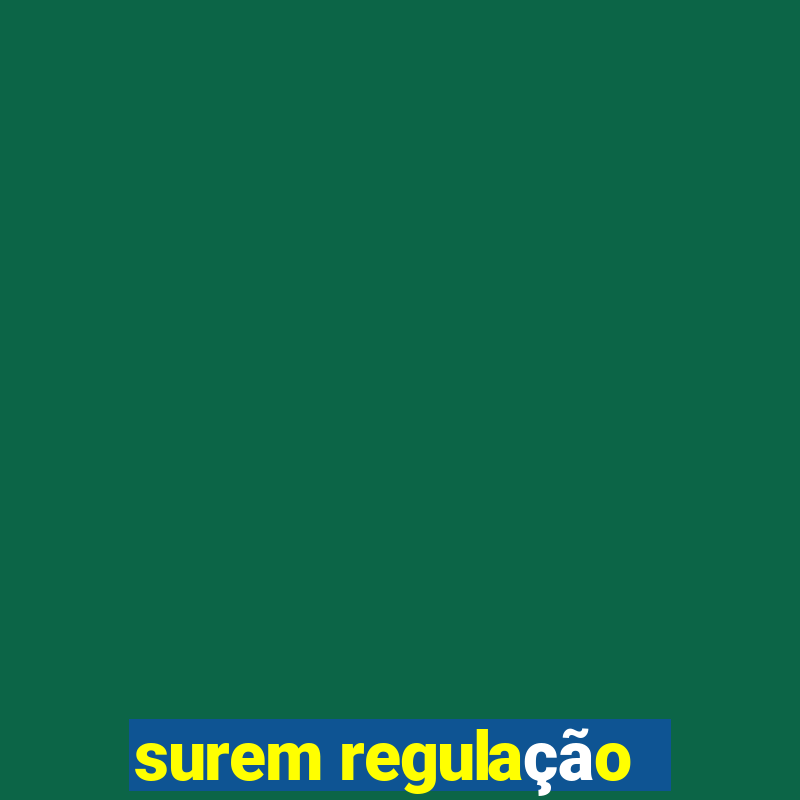 surem regulação