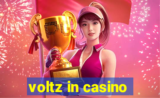 voltz in casino