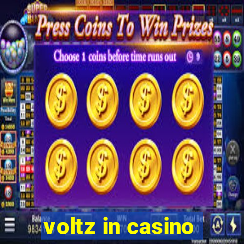 voltz in casino