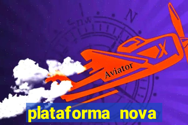 plataforma nova lan?ada hoje cassino