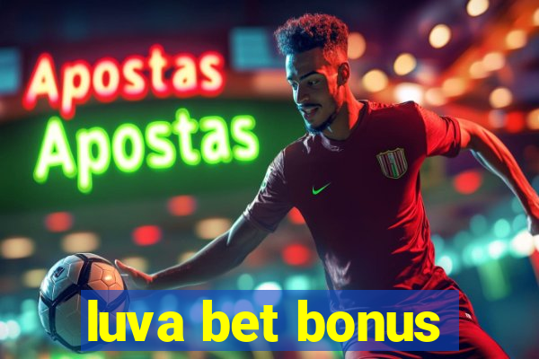 luva bet bonus