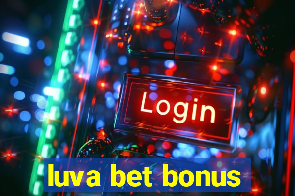 luva bet bonus