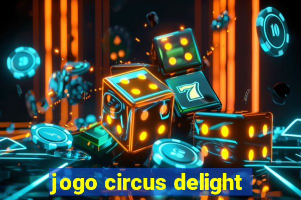 jogo circus delight