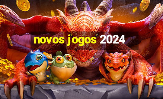 novos jogos 2024