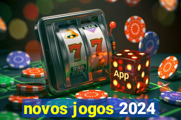 novos jogos 2024