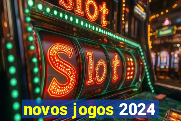 novos jogos 2024