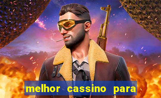 melhor cassino para ganhar dinheiro