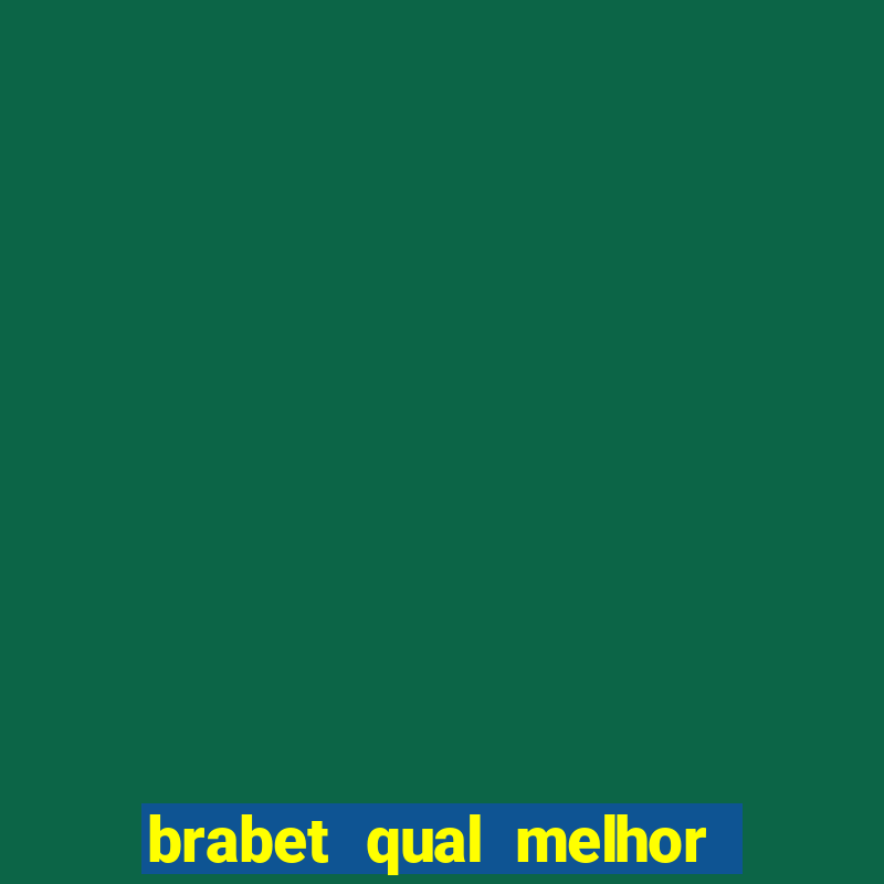 brabet qual melhor jogo para ganhar dinheiro