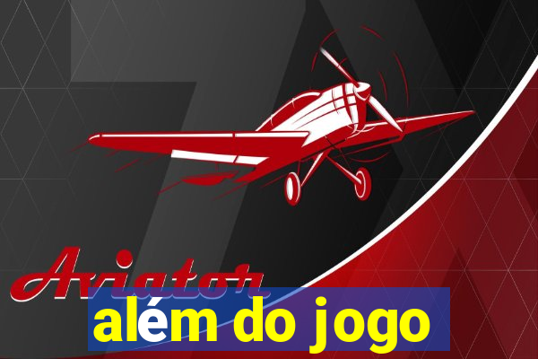 além do jogo