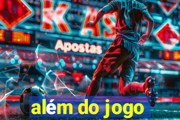 além do jogo