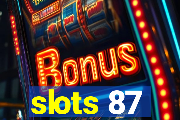 slots 87