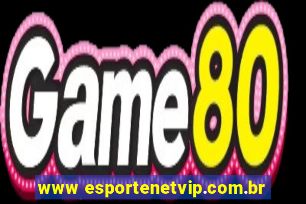 www esportenetvip.com.br