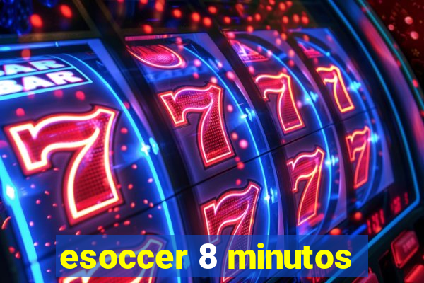 esoccer 8 minutos