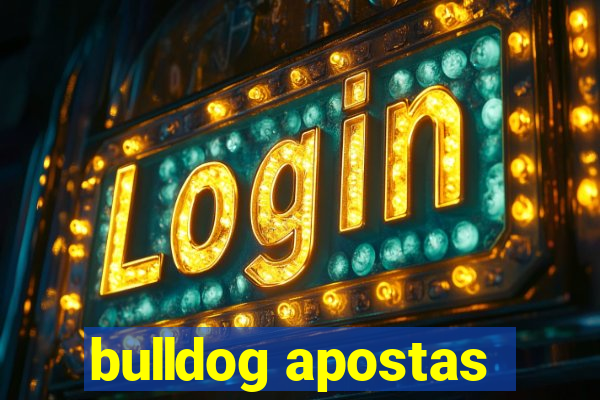 bulldog apostas