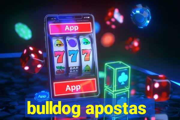 bulldog apostas