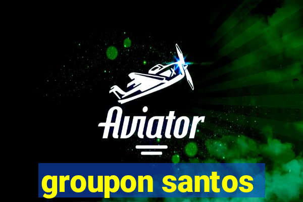 groupon santos