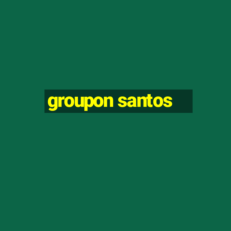 groupon santos