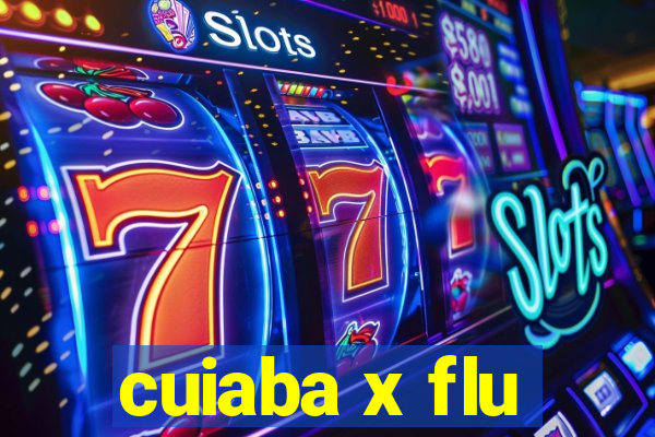 cuiaba x flu