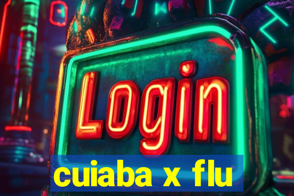 cuiaba x flu