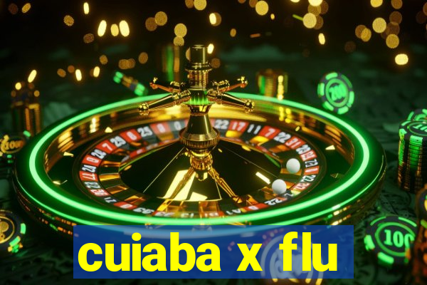 cuiaba x flu