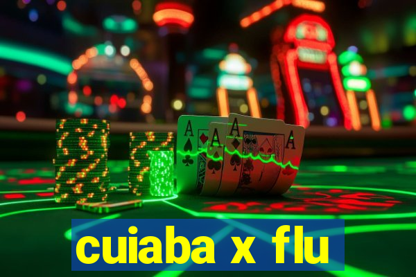 cuiaba x flu