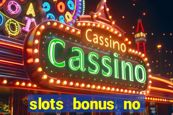 slots bonus no cadastro sem deposito