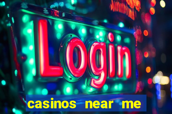 casinos near me with slot machines