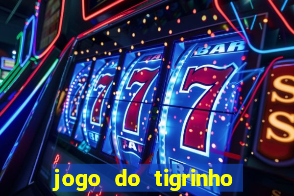 jogo do tigrinho é furada