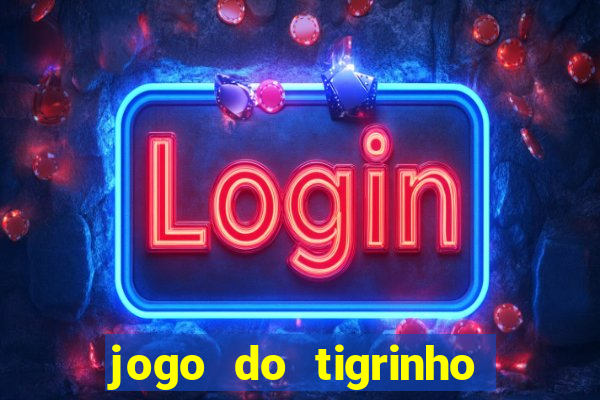 jogo do tigrinho é furada