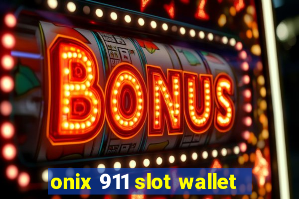 onix 911 slot wallet