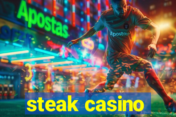 steak casino