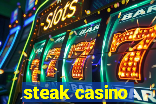 steak casino