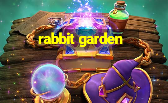 rabbit garden