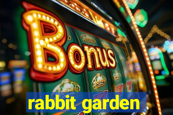 rabbit garden