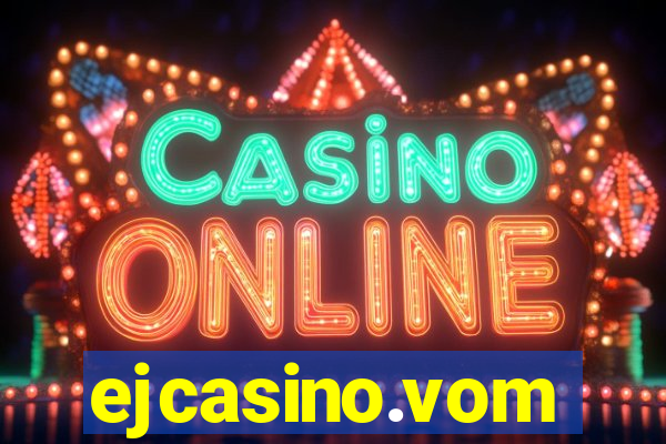 ejcasino.vom