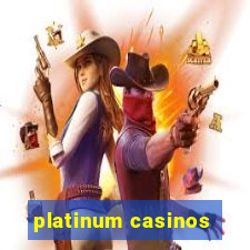 platinum casinos