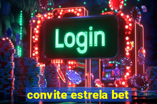 convite estrela bet