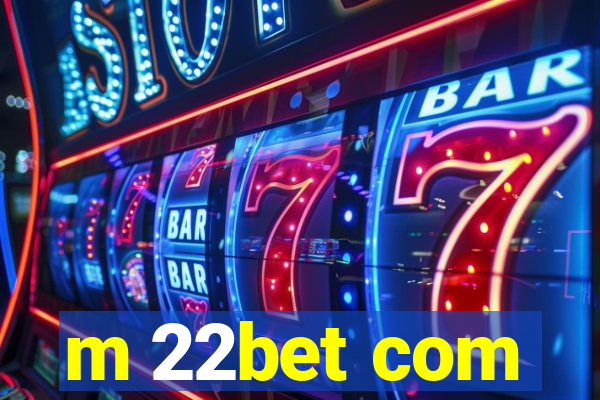 m 22bet com