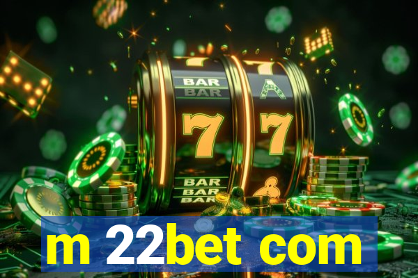 m 22bet com